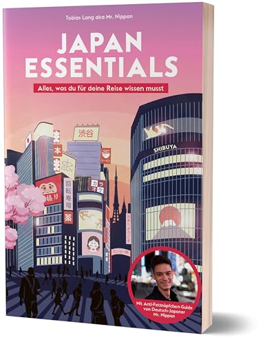 Japan Essentials: Alles, was du für deine Reise wissen musst