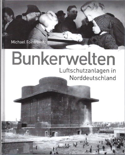 Bunkerwelten - Luftschutzanlagen in Norddeutschland