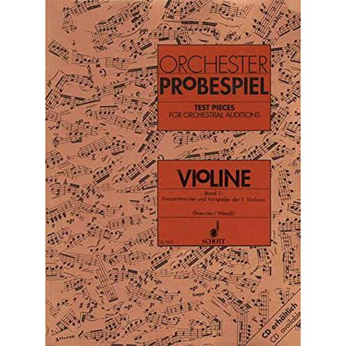 Orchester-Probespiel Violine: Sammlung wichtiger Passagen aus der Opern- und Konzertliteratur. Konzertmeister und Vorspieler der 1. Violine. Band 1. Violine.