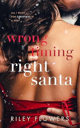 Wrong Timing - Right Santa: Ein Weihnachts - Liebesroman