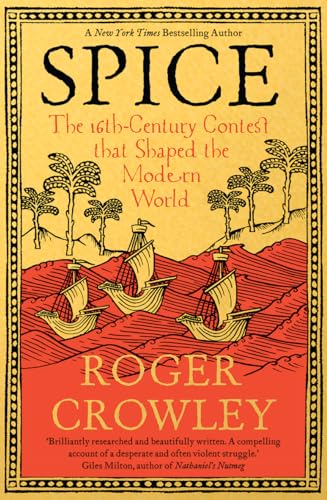 Spice: The 16th-Century Contest that Shaped the Modern World (English Edition)