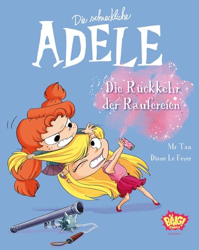 Die schreckliche Adele 09: Die Rückkehr der Raufereien