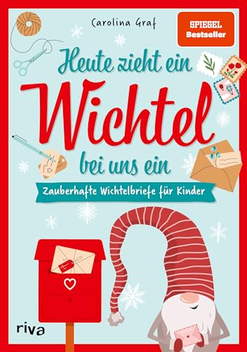 Heute zieht ein Wichtel bei uns ein: Zauberhafte Wichtelbriefe für Kinder. Für Advent, Weihnachten. Vorgefertigte Briefe mit neuen Aufgaben, Streichen, Aktionen. SPIEGEL-Bestseller