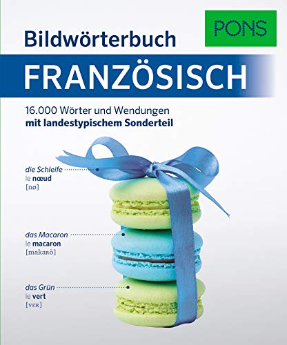 PONS Bildwörterbuch Französisch: 16.000 Wörter und Wendungen mit landestypischem Sonderteil