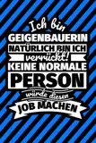 Notizbuch liniert: Ich bin Geigenbauerin - Natürlich bin ich verrückt! Keine normale Person würde diesen Job machen