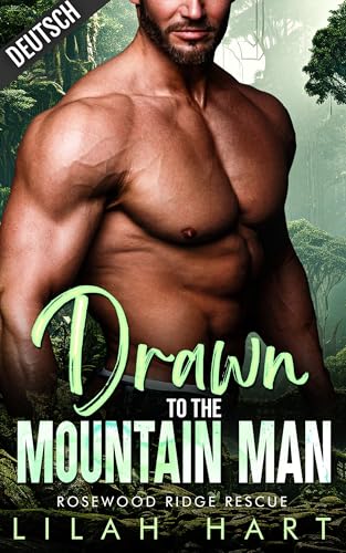 Drawn to the Mountain Man (Rosenwälder Bergrücken-Rettung 1)