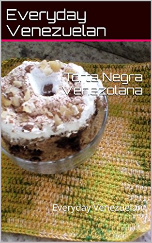 Torta Negra Venezolana: Everyday Venezuelan (UNA NAVIDAD COMO EN VENEZUELA nº 1) (Spanish Edition)