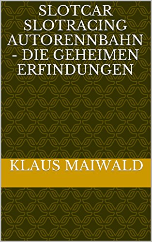 Slotcar Slotracing Autorennbahn - Die geheimen Erfindungen
