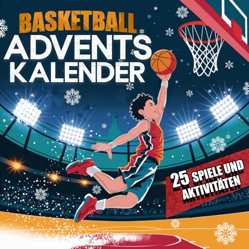 BASKETBALL-ADVENTSKALENDER: 25 Tage voller Aktivitäten und Spiele rund um Basketball für einen unvergleichlichen Weihnachts-Countdown | Basketball Geschenke für Jungs