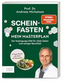 Scheinfasten – mein Masterplan: Die Verjüngungs-Diät für vitale Zellen und weniger Bauchfett