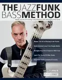 The Jazz Funk Bass Method: Master the Art of Grooving, Funky Basslines with Jamiroquai’s Paul Turner (Learn how to play bass)