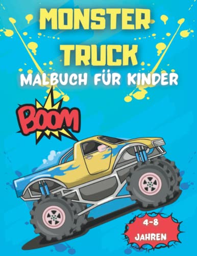 Monster truck Malbuch für Kinder von 4-8 Jahren: Ein lustiges Aktivitätsbuch mit über 40 Designs verschiedener Monstertrucks für alle Kinder, Jungen und Mädchen im Kindergarten oder Vorschulalter.