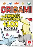 Origami für Kinder und Erwachsene +100 Modelle von Tieren, Papierflugzeugen, Blumen, Schmuck, Weihnachten, Halloween und vieles mehr…: Handwerkliche Aktivität des Faltens von japanischem Papier