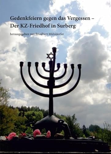 Gedenkfeiern gegen das Vergessen - der KZ-Friedhof in Surberg