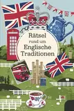 Rätsel rund um englische Traditionen: Tolles Geschenk für England-Fans: Rätsel und Knobelei in einem Kreuzworträtselheft