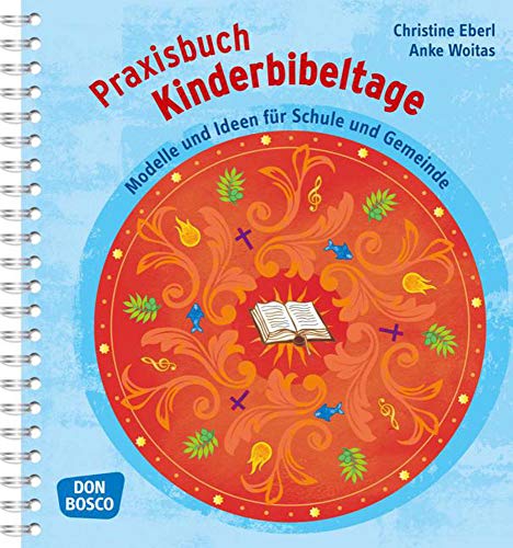 Praxisbuch Kinderbibeltage. Modelle und Ideen für Schule und Gemeinde