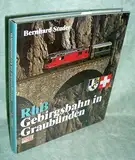 RhB - Gebirgsbahn in Graubünden