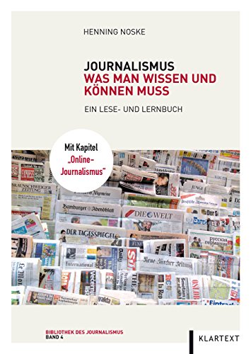 Journalismus: Was man wissen und können muss. Ein Lese- und Lernbuch (Bibliothek des Journalismus)