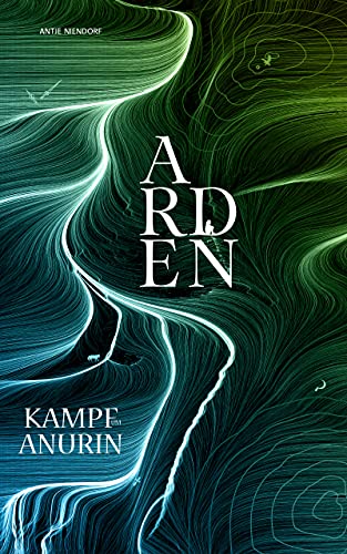 Kampf um Anurin - Band 1: Arden