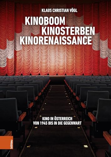 Kinoboom – Kinosterben – Kinorenaissance: Kino in Österreich von 1945 bis in die Gegenwart