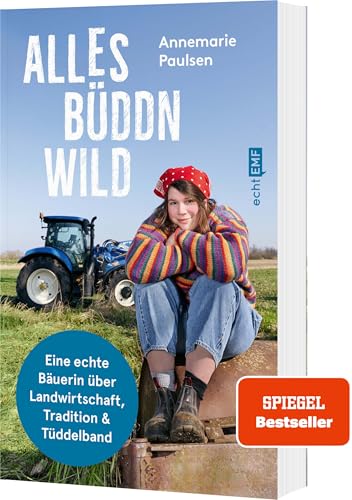 Alles büddn wild: Eine echte Bäuerin über Landwirtschaft, Tradition und Tüddelband | @Biohof_Paulsen | Ausgezeichnet mit dem Award DLG Best Agri ... Newcomer Award als beste Agrar-Influencerin