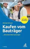 Kaufen vom Bauträger: ... ohne böse Überraschungen (Beck Professionell)