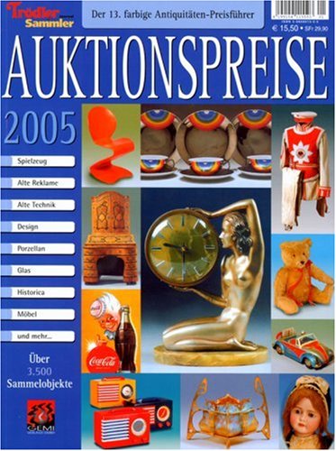 Auktionspreise 2005: Der 13. farbige Antiquitäten-Preisführer Trödler & Sammler Journal