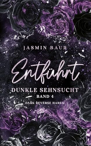 Entführt: Dunkle Sehnsucht (Dark Reverse Harem)