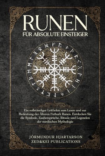 Runen für absolute Einsteiger: Ein vollständiger Leitfaden zum Lesen und zur Bedeutung der Älteren Futhark Runen. Entdecken Sie die Symbole, Rituale und Legenden der nordischen Mythologie.