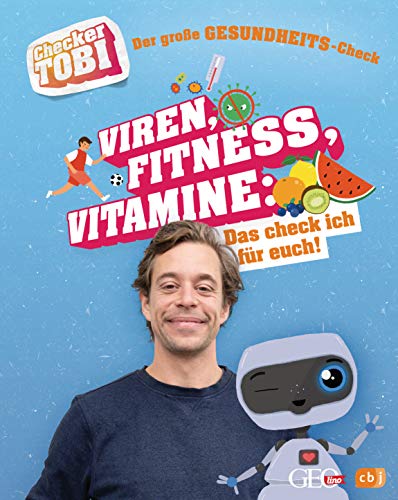 Checker Tobi - Der große Gesundheits-Check: Viren, Fitness, Vitamine – Das check ich für euch!: Die Sachbuchreihe zur beliebten TV-Serie von ARD und ... (Die Checker-Tobi-Sachbuchreihe, Band 3)