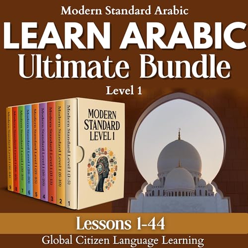 Learn Arabic Ultimate Bundle: Lessons 1-44, Modern Standard Arabic Level 1: Essentials of Grammar, Conversation, & Vocabulary