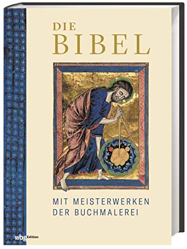 Die Bibel: Mit Meisterwerken der Buchmalerei