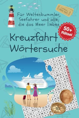 Kreuzfahrt Wortsuchbuch für Kinder & Erwachsene – Rätselspaß an Bord: Das große Wortsuch-Rätselbuch rund um Schiffe, Meer & Urlaub – perfekte ... Landgänge & entspannte Stunden an Deck