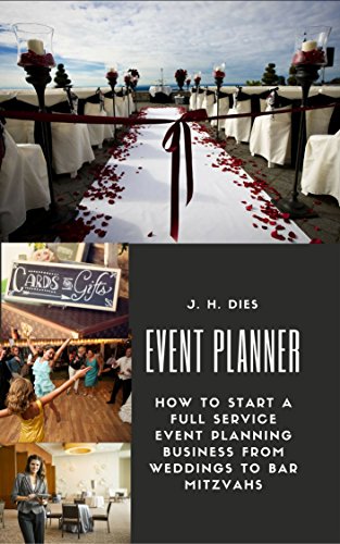 Event Planner: How to Start a Full Service Event Planning Business (English Edition)