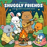 Snuggly Friends: Cute Coloring Book for Adults and Teens with Cozy Fuzzy Animals in Hygge Moments for Relaxation, with Exclusive Music for a Complete ... Experience (Snuggly Friends Coloring Series)