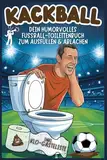 Kackball – Dein humorvolles Fussball-Toilettenbuch zum Ausfüllen & Ablachen, inkl. Klo-Gästeliste: ||| Perfektes Geschenk für Fussballer, Fans und Thronhelden mit Humor