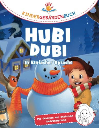 Hubi Dubi Kindergebärdenbuch Band 7 bis 9 - In Einfacher Sprache: Spielerisch und einfach Gebärden (DGS) lernen mit den Abenteuergeschichten von Hubi Dubi für Kinder ab 3 Jahren.