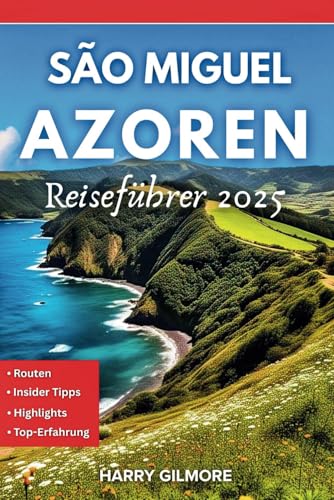 São Miguel Azoren Reiseführer 2025