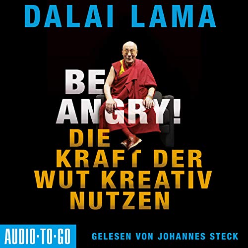 Be Angry: Die Kraft der Wut kreativ nutzen