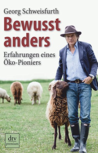 Bewusst anders: Erfahrungen eines Öko-Pioniers (dtv Fortsetzungsnummer 0)