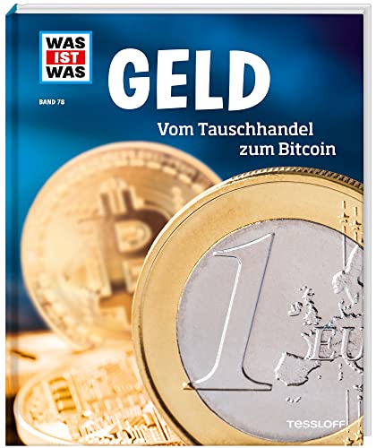 WAS IST WAS Band 78 Geld. Vom Tauschhandel zum Bitcoin (WAS IST WAS Sachbuch, Band 78)