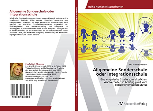 Allgemeine Sonderschule oder Integrationsschule: Eine empirische Studie zum elterlichen Wahlverhalten in Abhängigkeit vom sozioökonomischen Status