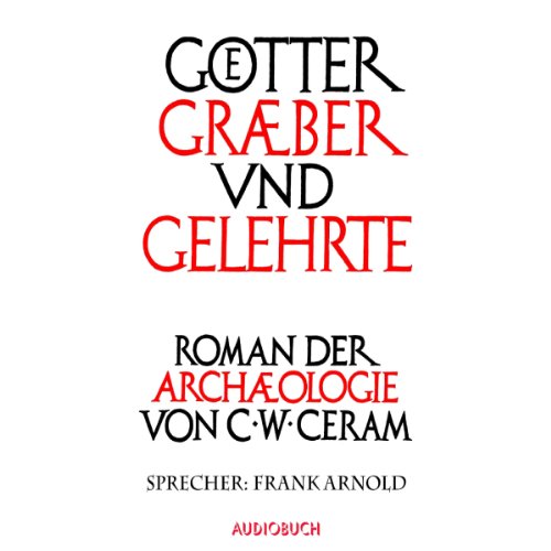 Götter, Gräber und Gelehrte
