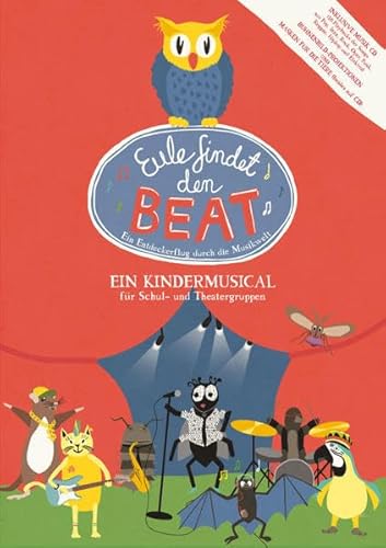 Eule findet den Beat, 2 Hefte inkl. 2 CD's: Ein Kindermusical für Schul- und Theatergruppen