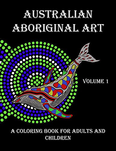 Australian Aboriginal Art: A Coloring Book for Adults and Children