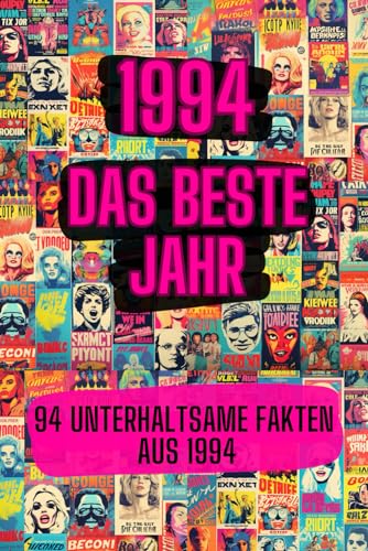 1994 - das beste Jahr: 94 unterhaltsame Fakten aus 1994