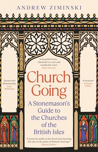 Church Going: A Stonemason's Guide to the Churches of the British Isles