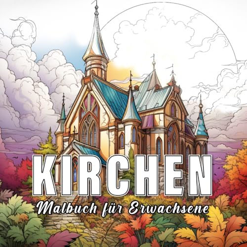 Kirchen: Malbuch für Erwachsene mit 60 Skizzen von Kirchen.