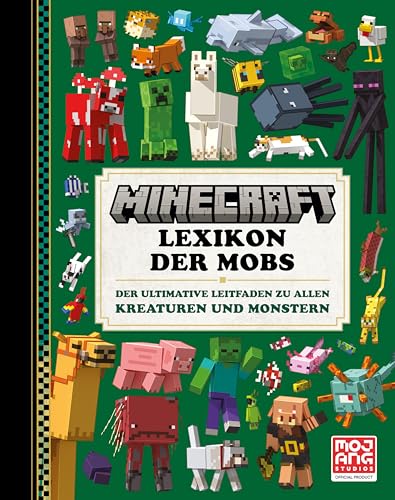 Minecraft Lexikon der Mobs. Der ultimative Leitfaden zu allen Kreaturen und Monstern: Die Bestseller-Bücher zum größten Videospiel aller Zeiten (Minecraft Exklusiv)