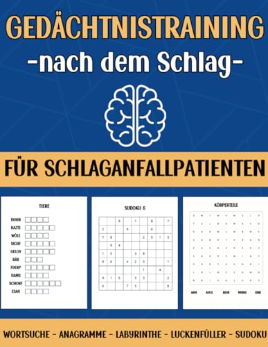 Gedächtnistraining nach dem Schlag: Übungen und Spiele für Schlaganfallpatienten zur Steigerung der Hirnleistung